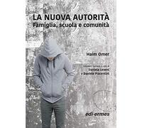 La nuova autorità. Famiglia, scuola e comunità