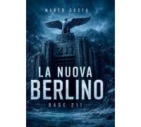 La nuova Berlino. Base 211