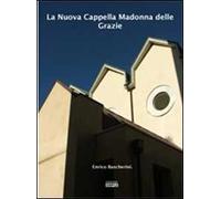 La Nuova Cappella Madonna delle Grazie