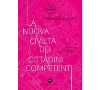 La nuova civiltà dei cittadini competenti