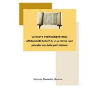 La nuova codificazione degli affidamenti della P.A. e la forma iure privato - ER