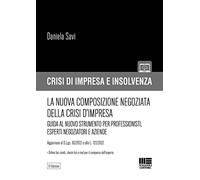 La nuova composizione negoziata della crisi d'impresa. La figura dell'esperto negoziatore e le opportunità per imprenditori e professionisti