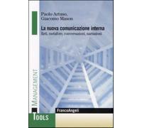 La nuova comunicazione interna. Reti, metafore, conversazioni, narrazioni ...