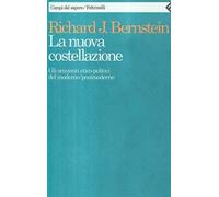 La nuova costellazione. Gli orizzonti etico-politici del moderno/postmoderno