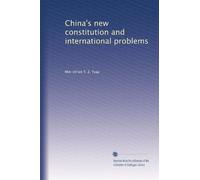 La nuova costituzione della Cina e i problemi internazionali: Facsimile Vol