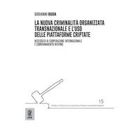 La nuova criminalità organizzata transnazionale e l’uso delle piattaforme criptate. Necessità di cooperazione internazionale e coordinamento interno