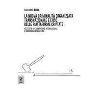La nuova criminalità organizzata transnazionale e l’uso delle piattaforme criptate. Necessità di cooperazione internazionale e coordinamento interno