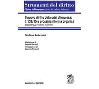 La nuova crisi d'impresa. L. 132/15 e prossima riforma organica. Disciplina, problemi, materiali