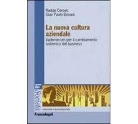 La nuova cultura aziendale. Vademecum per il cambiamento sistemico del business