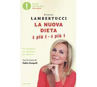 La nuova dieta 4 più 1 - 4 più 1. Per dimagrire, per rigenerare, per depurare