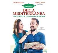La nuova dieta mediterranea. Con 40 ricette tradizionali rivisitate