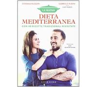 La nuova dieta mediterranea. Con 40 ricette tradizionali rivisitate