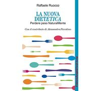 La nuova dietetica. Perdere peso naturalMente