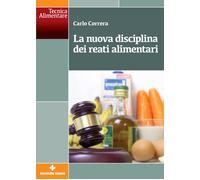 La nuova disciplina dei reati alimentari - Correra Carlo