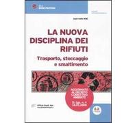 La nuova disciplina dei rifiuti. Trasporto, stoccaggio e smaltimento