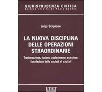 La Nuova Disciplina delle Operazioni Straordinarie. Trasformazione, Fusione, Con