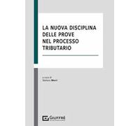 La nuova disciplina delle prove nel processo tributario