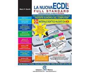 La nuova ECDL più Full Standard per Windows 7 e Office 2010. Con CD-ROM e aggiornamenti gratuiti al Syllabus 6. Brossura