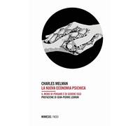 La nuova economia psichica. Il modo di pensare e di godere oggi