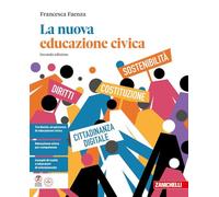 La nuova educazione civica. Per le Scuole superiori. Con e-book