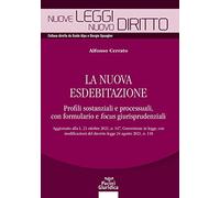 La nuova esdebitazione. Profili sostanziali e processuali, con formulario e focus giurisprudenziali