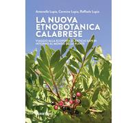La nuova etnobotanica calabrese. Viaggio alla scoperta di antichi