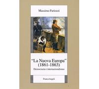 La «Nuova Europa» (1861-1863). Democrazia e internazionalismo
