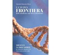 La nuova frontiera della medicina anti invecchiamento. Miracles nutrigenomics, senolytic products for a healty life