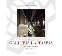 La nuova Galleria lapidaria dei Musei capitolini