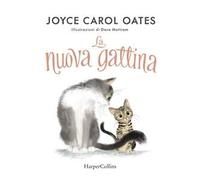La nuova gattina. Ediz. illustrata