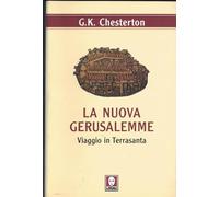 La nuova Gerusalemme. Viaggio in Terrasanta