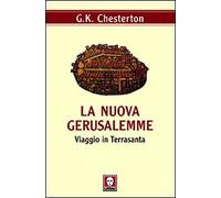 La nuova Gerusalemme. Viaggio in Terrasanta