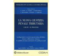 La nuova giustizia penale tributaria. I reati. Il processo