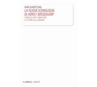 La Nuova Iconologia Di Horst Bredekamp. Storia Dell'Arte, Morfologia E Il Potere