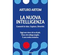 La nuova intelligenza. Connetti le idee. Esplora. Divertiti