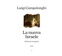 La nuova Israele: Edizione integrale (1909) (Italian Edition)