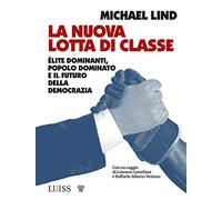 La nuova lotta di classe. Élite dominanti, popolo dominato e il futuro della democrazia