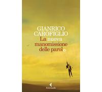 La nuova manomissione delle parole - Carofiglio Gianrico