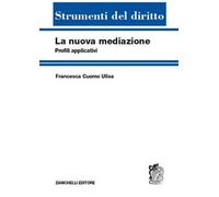 La nuova mediazione. Profili applicativi