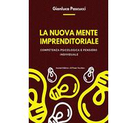 La nuova mente imprenditoriale. Compentenza psicologica e pensiero individuale
