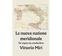 La nuova nazione meridionale: Un sogno da condividere