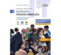 La nuova Onesta brigata. Per una letteratura delle competenze. Per il triennio delle Scuole superiori. Con myLIM. Dall'Unità dItalia ai giorni nostri (Vol. 3)