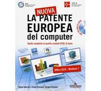 La nuova patente europea del computer. Guida completa ai quattro moduli ECDL di base. Con DVD