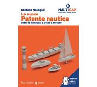 La nuova patente nautica entro le 12 miglia, a vela e a motore. Nauticap: testo e app gratuita con quiz ministeriali e simulazioni d’esame, espandibile con contenuti premium