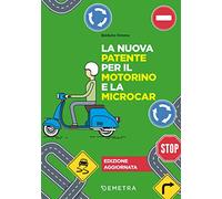 La nuova patente per il motorino e la microcar. Nuova ediz.