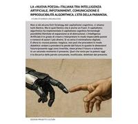 La «nuova poesia» italiana tra intelligenza artificiale, infotainment, comunicazione e riproducibilità algoritmica. L'età della paranoia