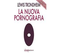 La nuova pornografia