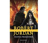 La nuova primavera. La ruota tempo. Prequel