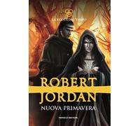 La nuova primavera. La ruota tempo. Prequel