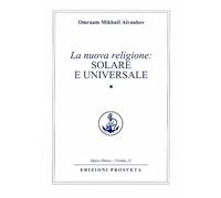 Libri Aïvanhov Omraam Mikhaël - La Nuova Religione: Solare E Universale #01